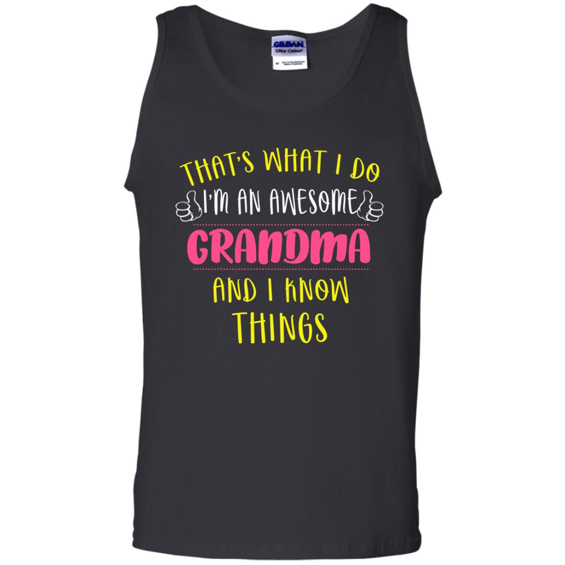 That's What I Do I'm An Awesome Grandma And I Know Things Grandma Shirt Black