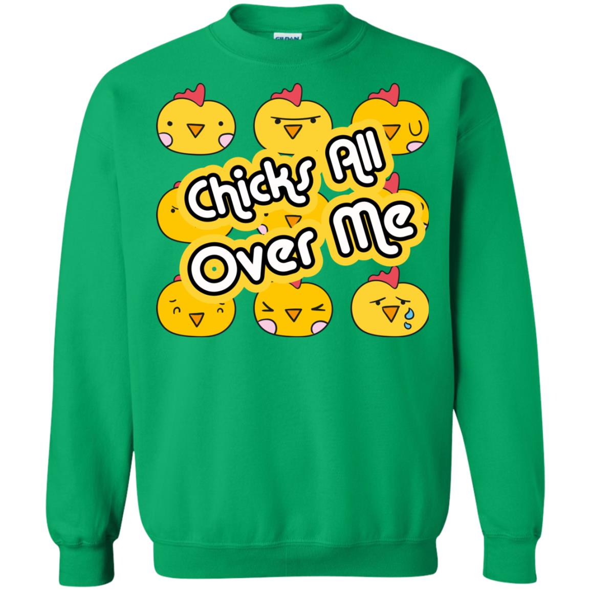 Chicks All Over Me Funny Chickens Shirt For Easter Day Irish Green