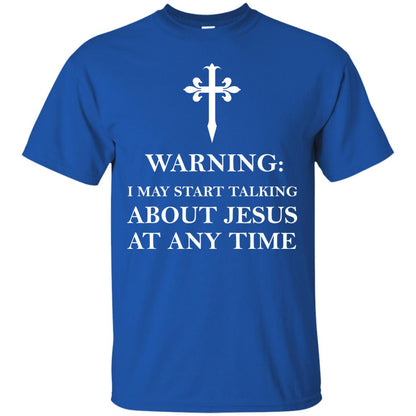Warning I May Start Talking About Jesus At Any Time Christian T-shirt Royal