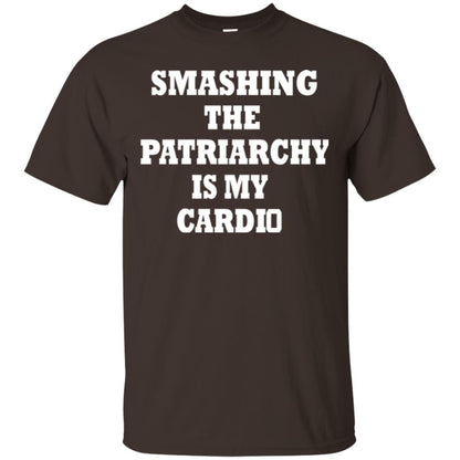 Smashing The Patriarchy Is My Cardio Shirt Dark Chocolate