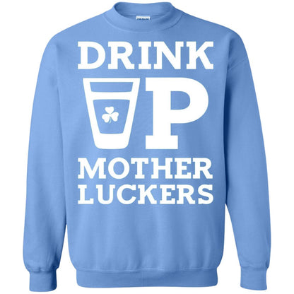Drink Up Mother Luckers Funny St Patrick Day T-shirt Carolina Blue