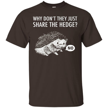 Hedgehogs Shirt Why Don_t They Just Share The Hedge Dark Chocolate