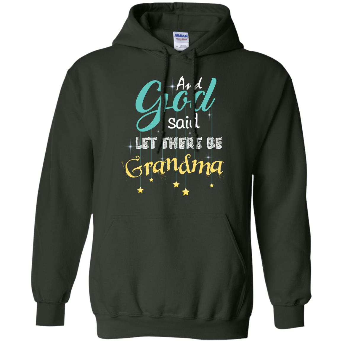 And God Said Let There Be Grandma Nana Shirt Forest Green