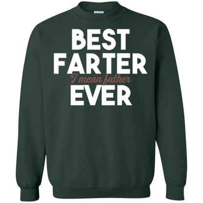 Father T-shirt Best Farter I Mean Best Father Ever Forest Green