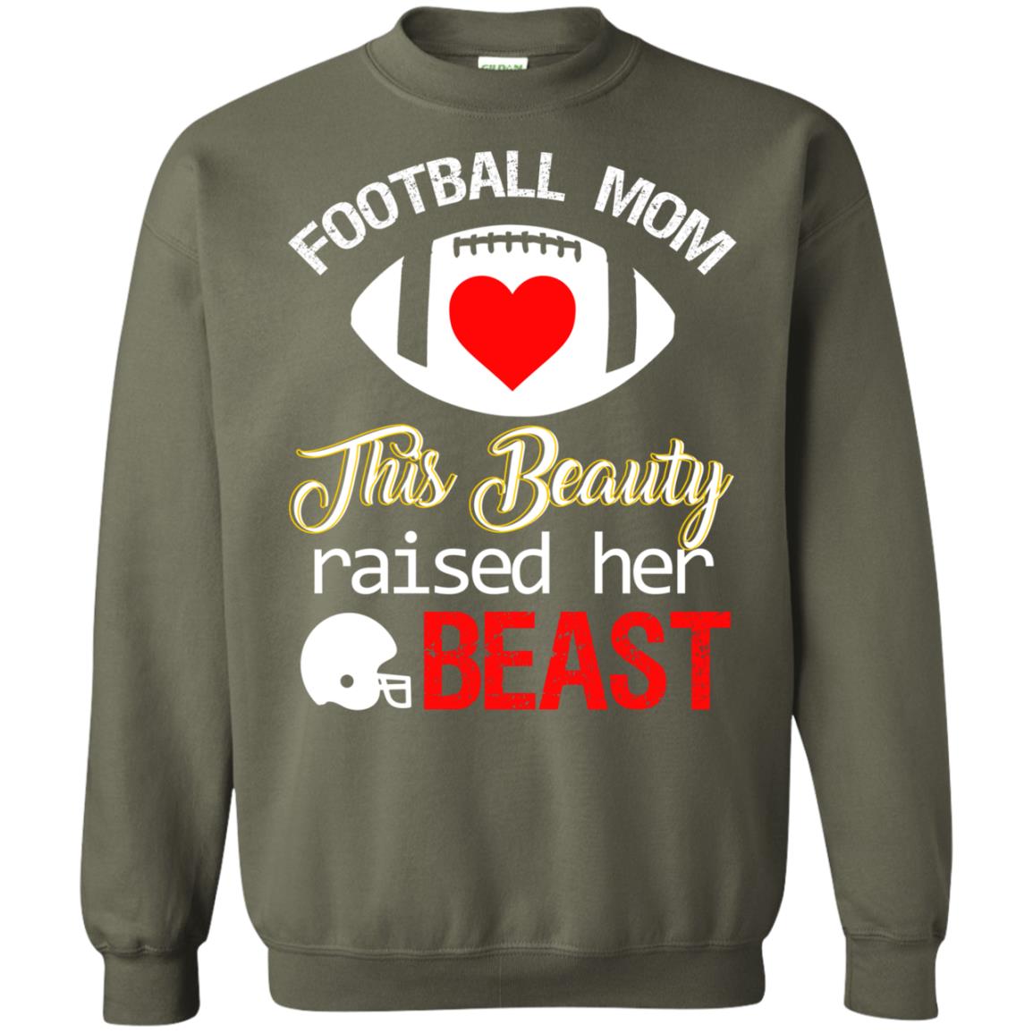 Football Mom This Beauty Rasied Her Beast Shirt Military Green