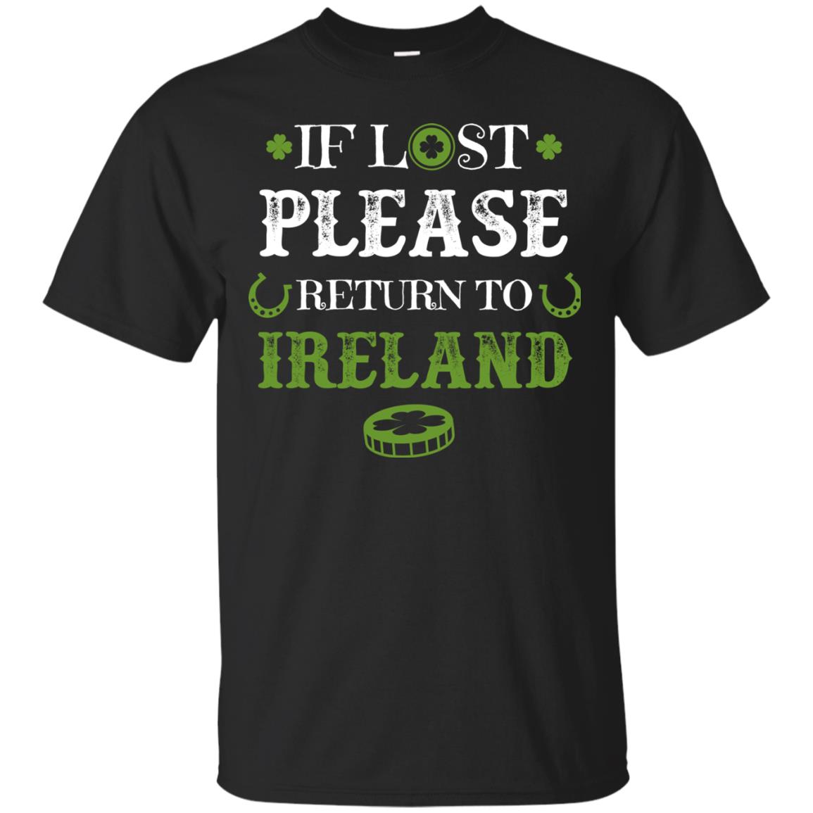 If Lost Please Return To Ireland St Patrick_s Day Shirt Black