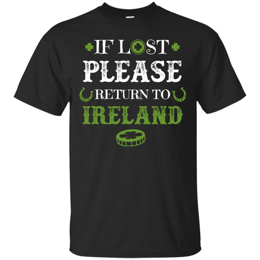 If Lost Please Return To Ireland St Patrick_s Day Shirt Black