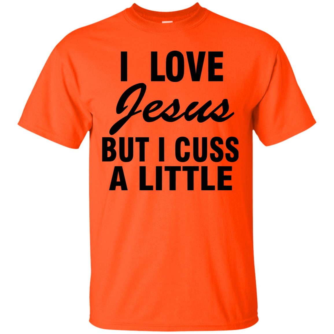 I Love Jesus But I Cuss A Little Shirt Orange