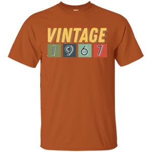 Vintage 1967 51th Birthday Gift Shirt For Mens Or WomensG200 Gildan Ultra Cotton T-Shirt
