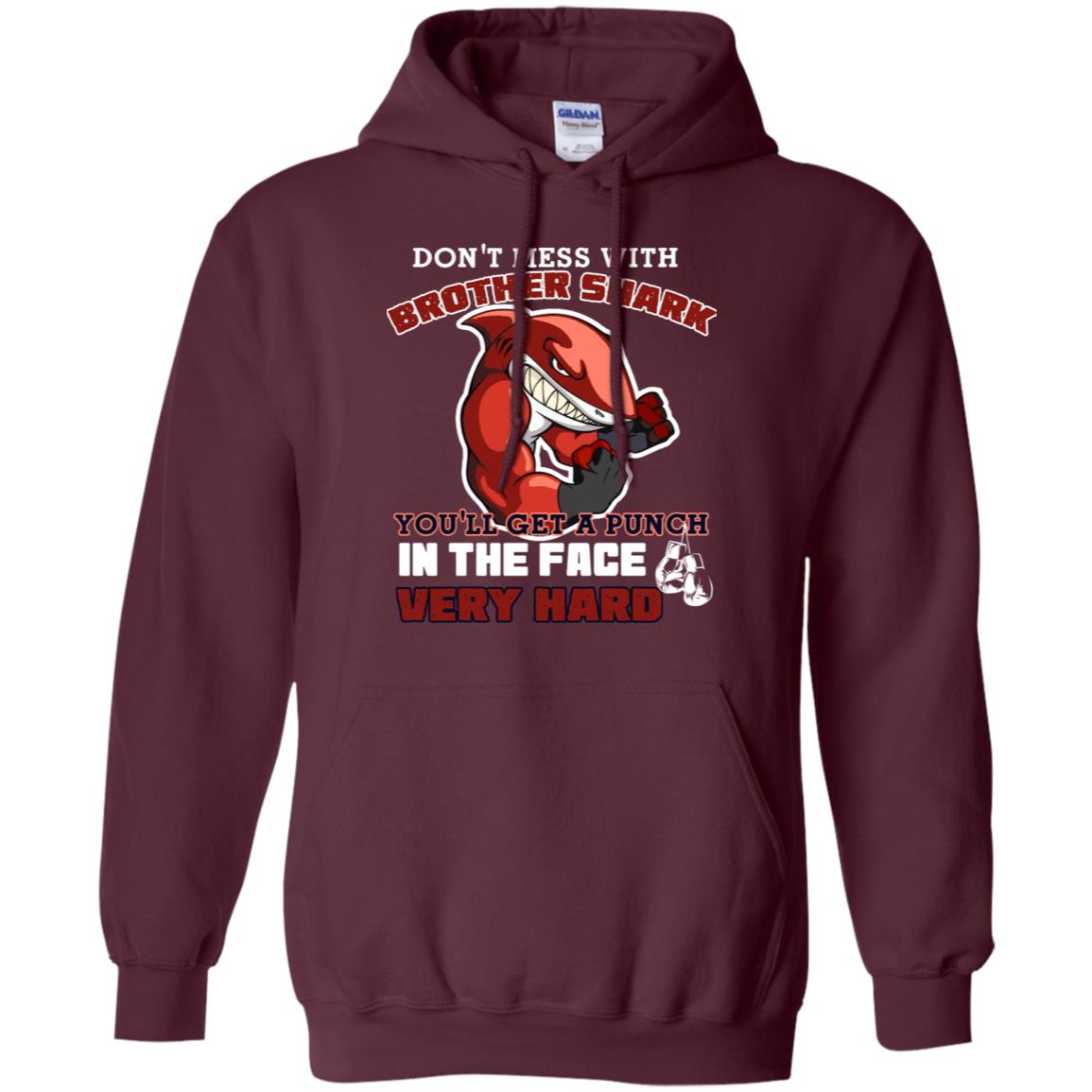 Don't Mess With Brother Shark You'll Get A Punch In The Face Very Hard Family Shark Shirt Maroon