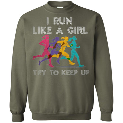 Runner T-shirt I Run Like A Girl Try To Keep Up Military Green