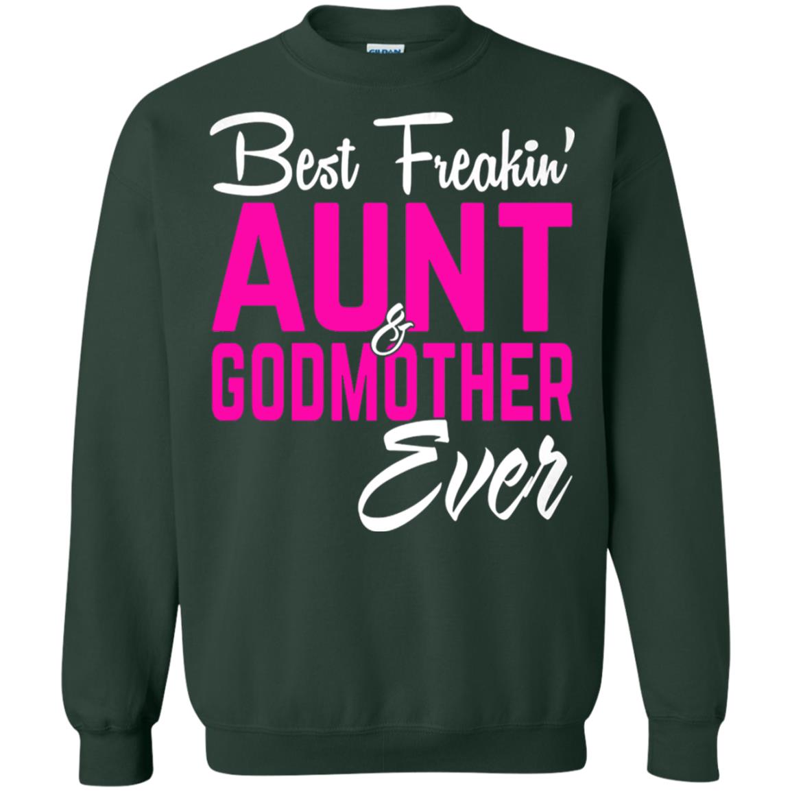 Best Freakin Aunt And Godmother Ever Family T-shirt Forest Green