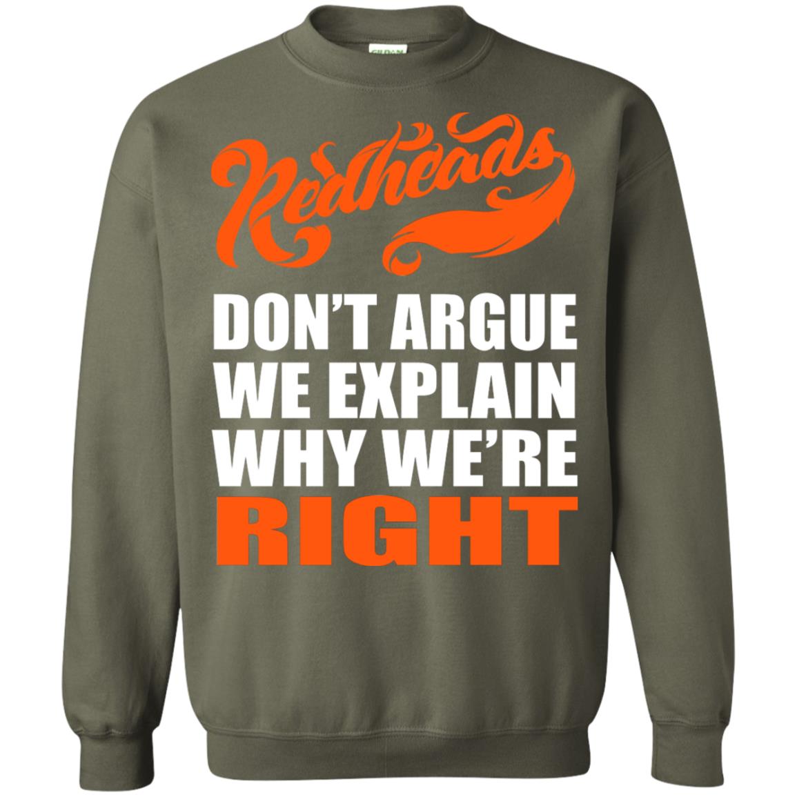 Redheads Don't Argue We Explain Why We're Right Shirt Military Green