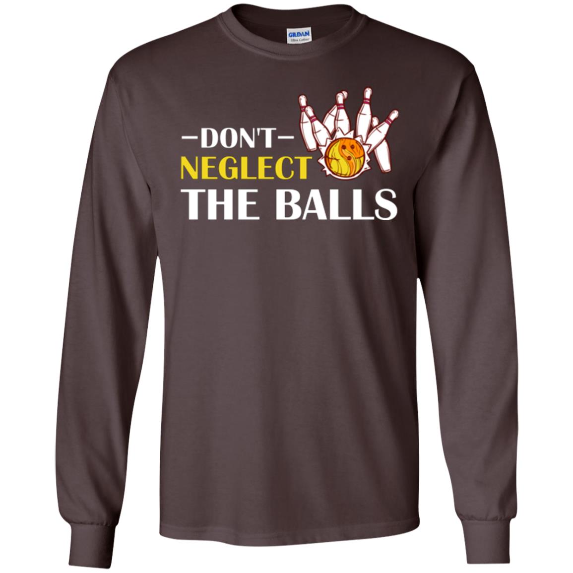 Bowling Lover T-shirt Don't Neglect The Balls Dark Chocolate