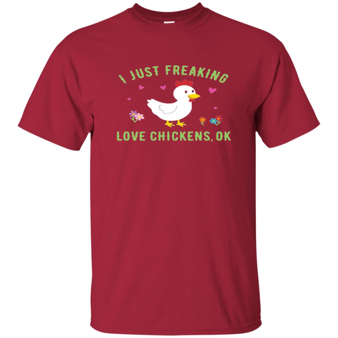 I Just Freaking Love Chickens Ok Chicken Shirt Cardinal