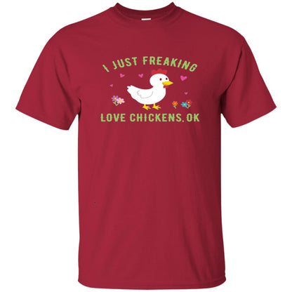 I Just Freaking Love Chickens Ok Chicken Shirt Cardinal