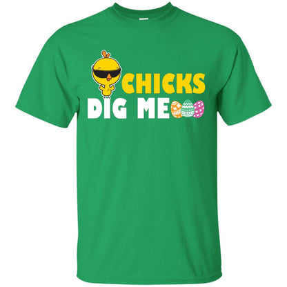 Chicks Dig Me Funny Chicken Shirt For Easter Day Irish Green