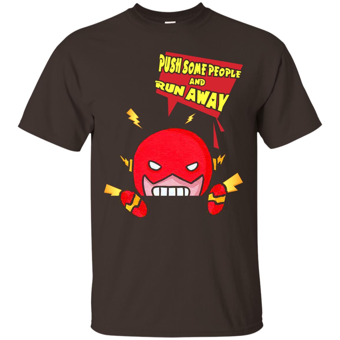 Push Some People And Run Away Shirt Dark Chocolate
