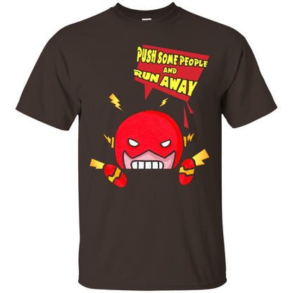 Push Some People And Run Away Shirt Dark Chocolate