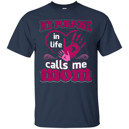 My Purpose In Life Calls Me Mom Mommy T-shirt Navy