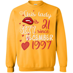 This Lady Is 21 Sexy Since December 1997 21st Birthday Shirt For December WomensG180 Gildan Crewneck Pullover Sweatshirt 8 oz.