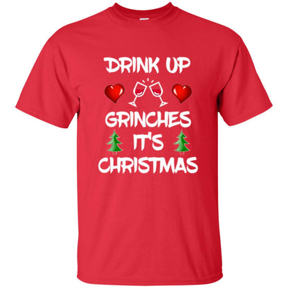 Christmas T-shirt Drink Up Grinches It_s Christmas Red