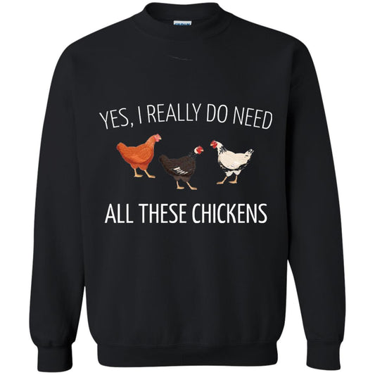 Yes I Really Do Need All These Chickens Farming Lover T-shirt Black