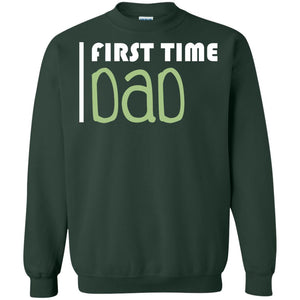 First Time Dad New Dad ShirtG180 Gildan Crewneck Pullover Sweatshirt 8 oz.