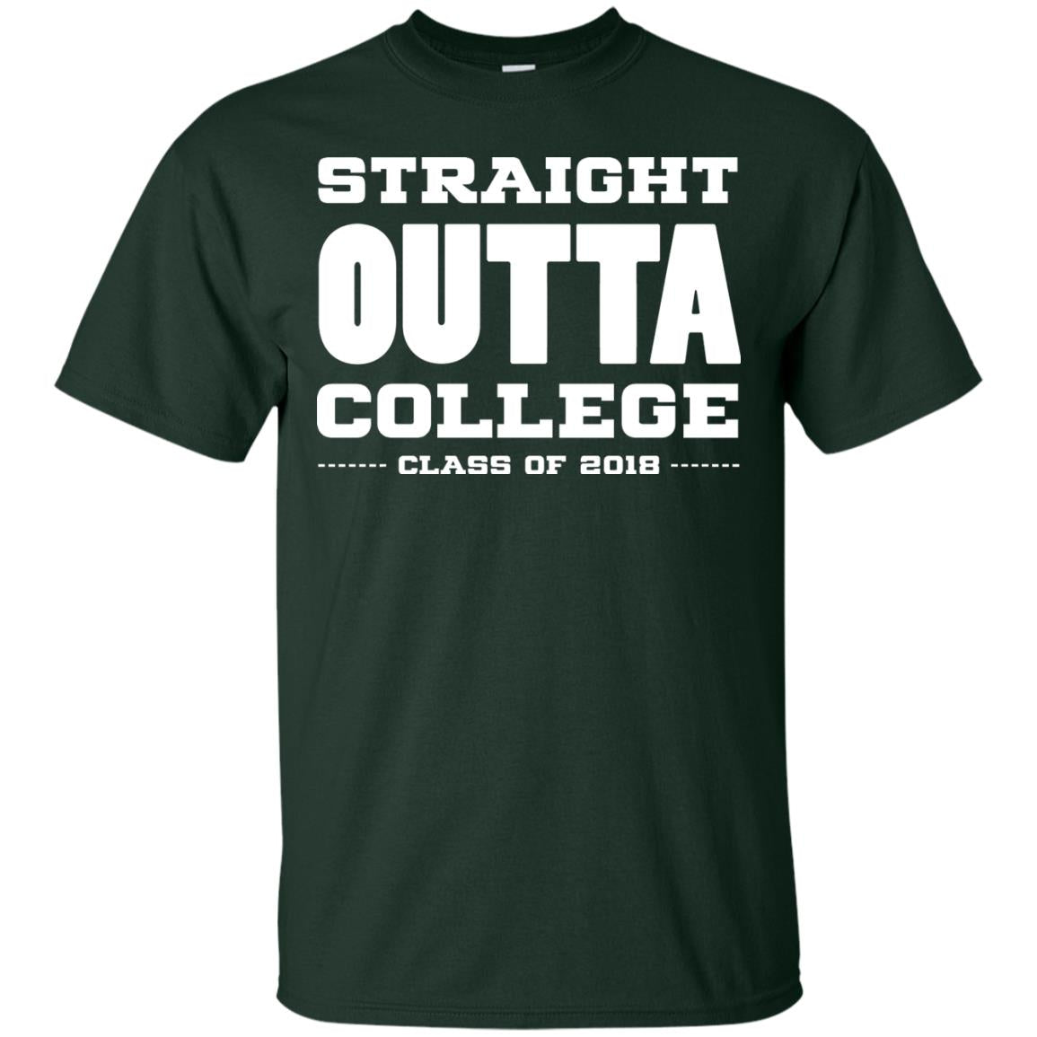Straight Outta College Class Of 2018 Graduation Shirt Forest