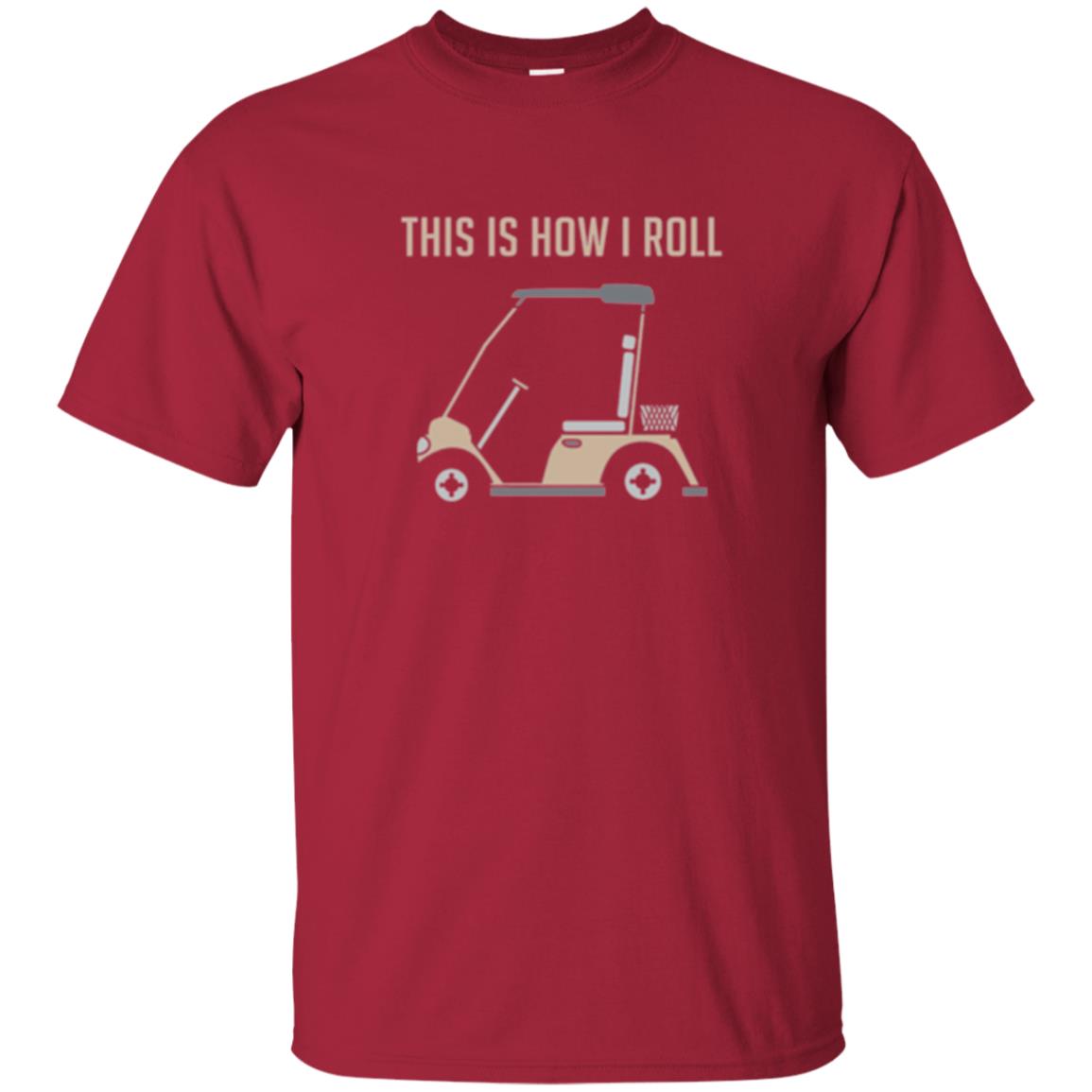 Funny Golfers T-shirt This Is How I Roll Golf Cart Cardinal