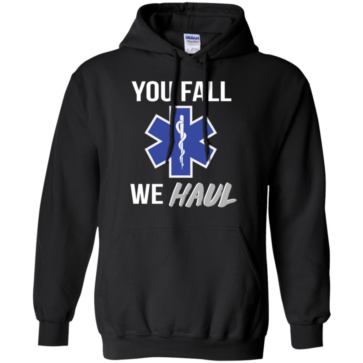Funny Ems T-shirt You Fall We Haul Black