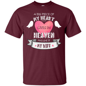 A Big Piece Of My Heart Lives In Heaven And She Is My Wife ShirtG200 Gildan Ultra Cotton T-Shirt
