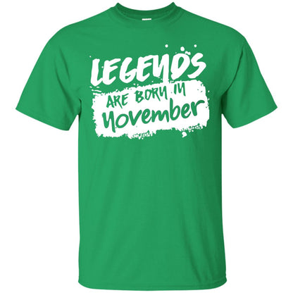November Birthday Shirt Legends Are Born In November Irish Green