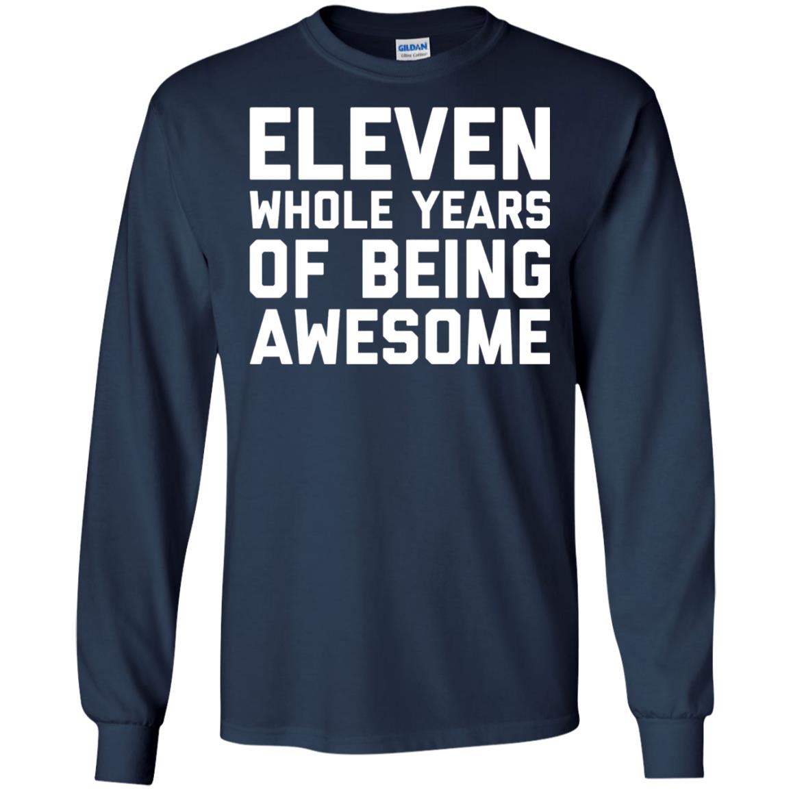 Eleven Whole Years Of Being Awesome 11th Birthday T-shirt Navy