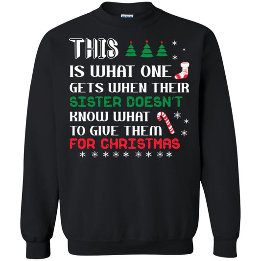 Christmas T-shirt This Is What One Gets When Their Sister Doesn’t Know What To Give Them For Christmas Black