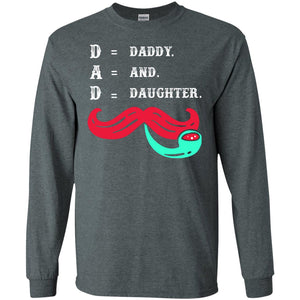 Daddy And Daughter Dad Shirt For Father_s DayG240 Gildan LS Ultra Cotton T-Shirt