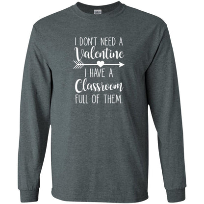Teacher T-shirt I Don_t Need A Valentine I Have Classroom Full Of Them Dark Heather