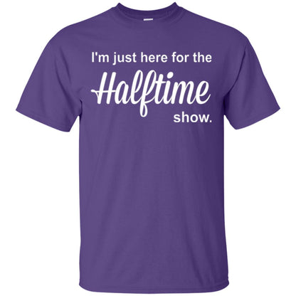 Marching Band T-shirt I_m Just Here For The Halftime Show Purple