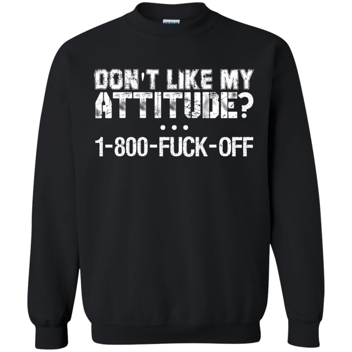 Don_t Like My Attitude 1-800-fuck-off T-shirt Black