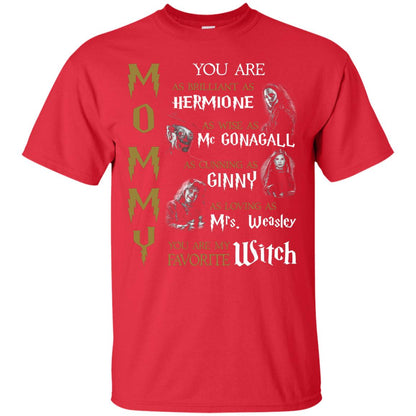 You Are As Brilliant As Hermione As Wise As Mcgonagall As Cunning As Ginny Mommy T-shirt Red