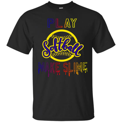 Play Softball Make Slime Gift Shirt Black