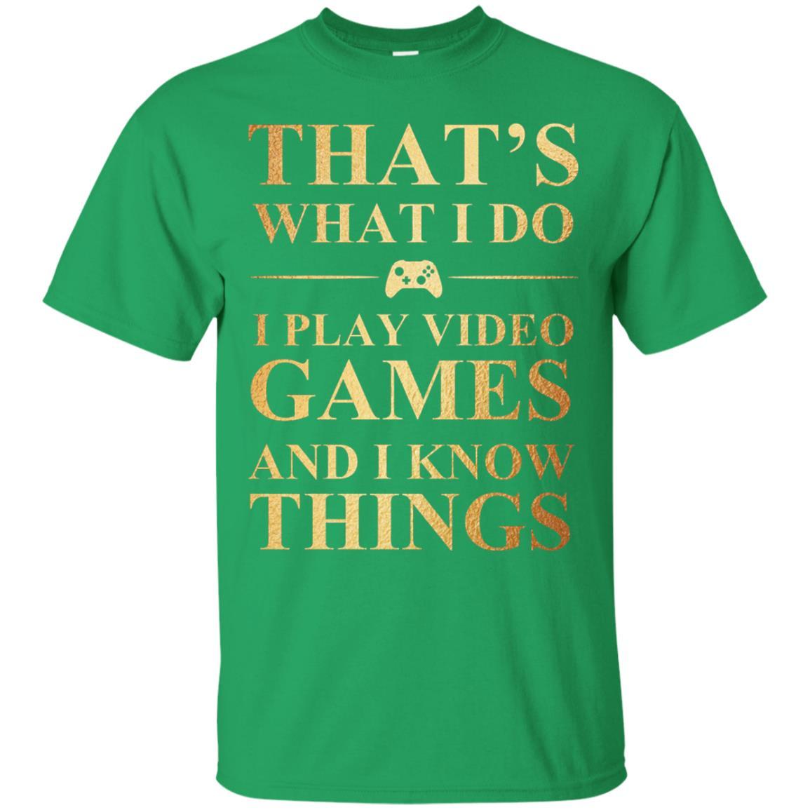 Gamer T-shirt That's What I Do I Play Video Games Irish Green