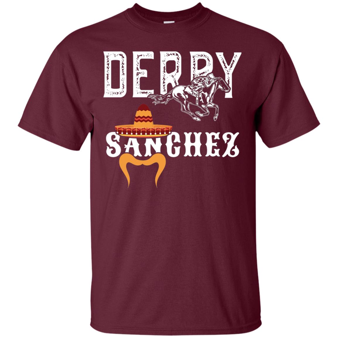 Derby Sanchez When Cinco De Mayo Derby Collide Shirt Maroon