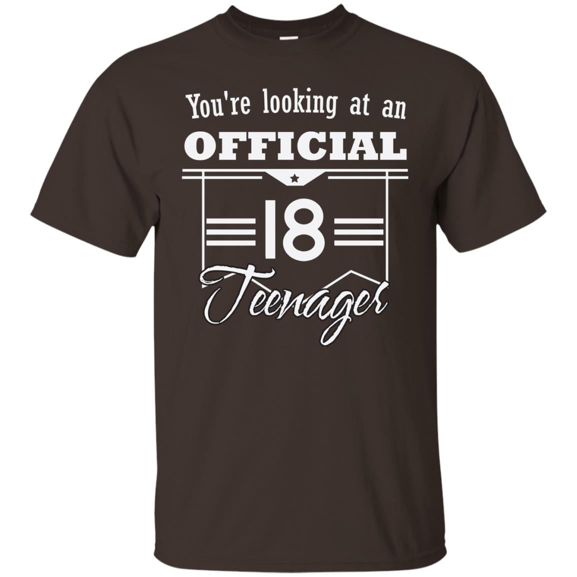You're Looking At An Official 18 Teenager 18th Birthday Shirt Dark Chocolate