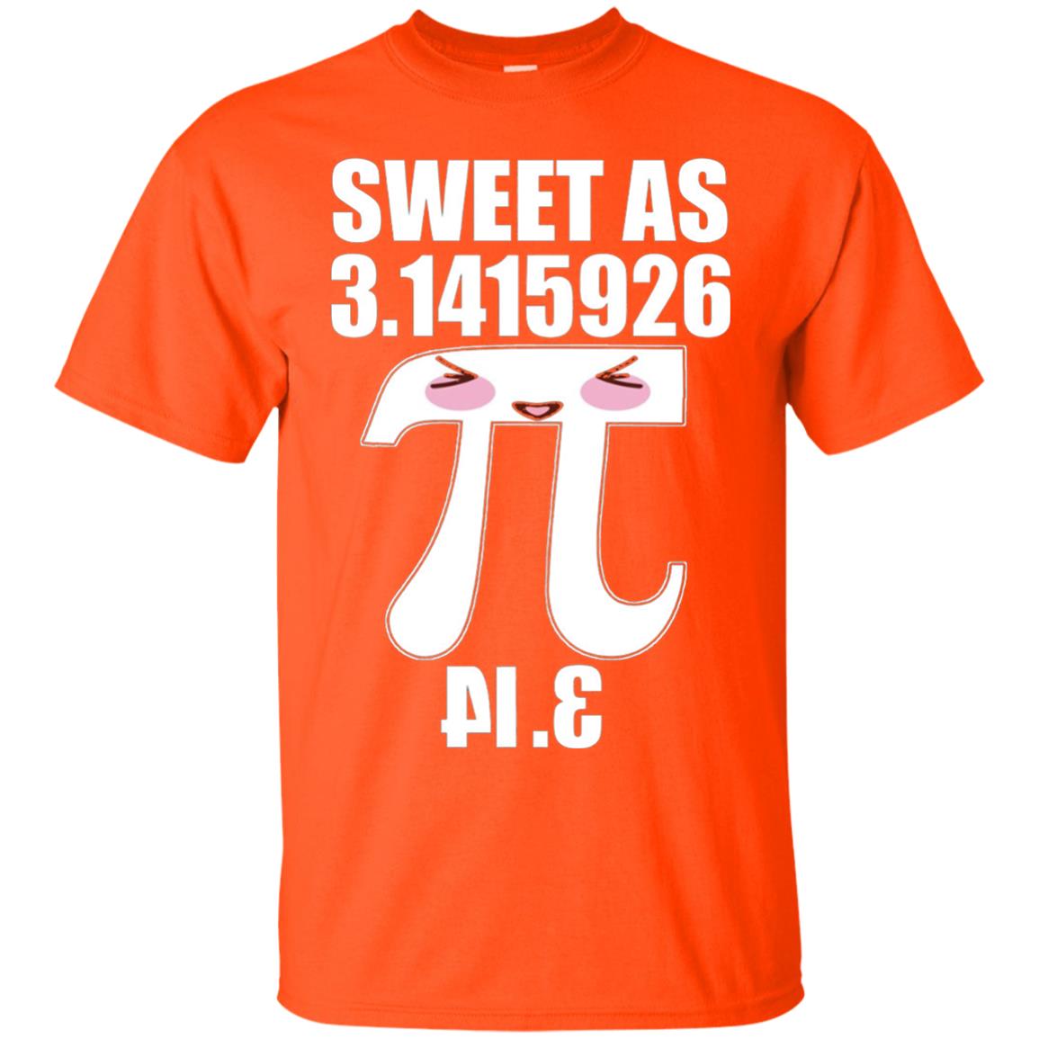 Pi Day Sweet As Pie Funny Geek Mathematics Day Tshirt Orange
