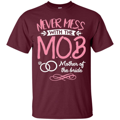 Mother Of The Bride Shirt Never Mess With Maroon