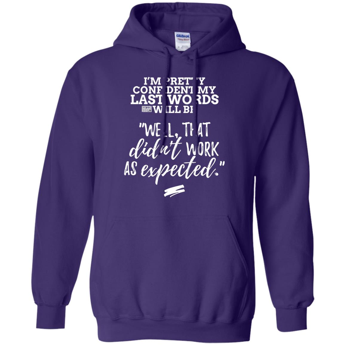 I_m Pretty Confident My Last Words Will Be T-shirt Purple
