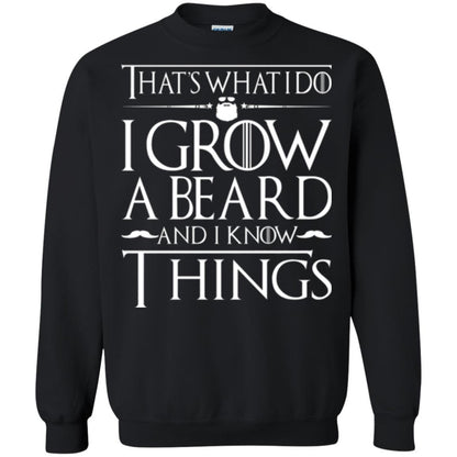 Thats What I Do I Grow A Beard And I Know Things T-shirt Black