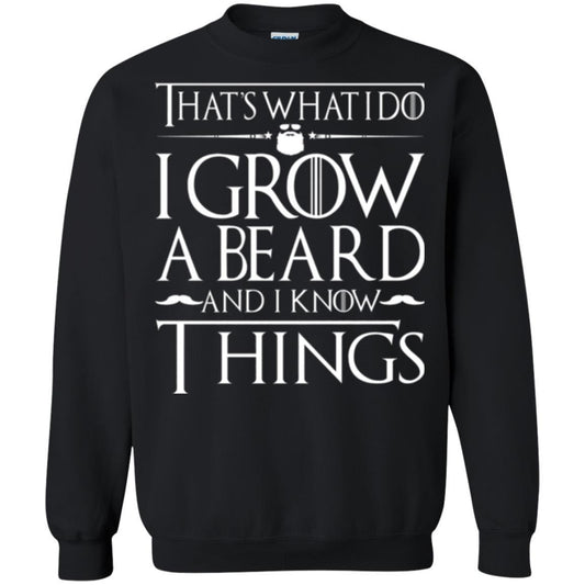 Thats What I Do I Grow A Beard And I Know Things T-shirt Black