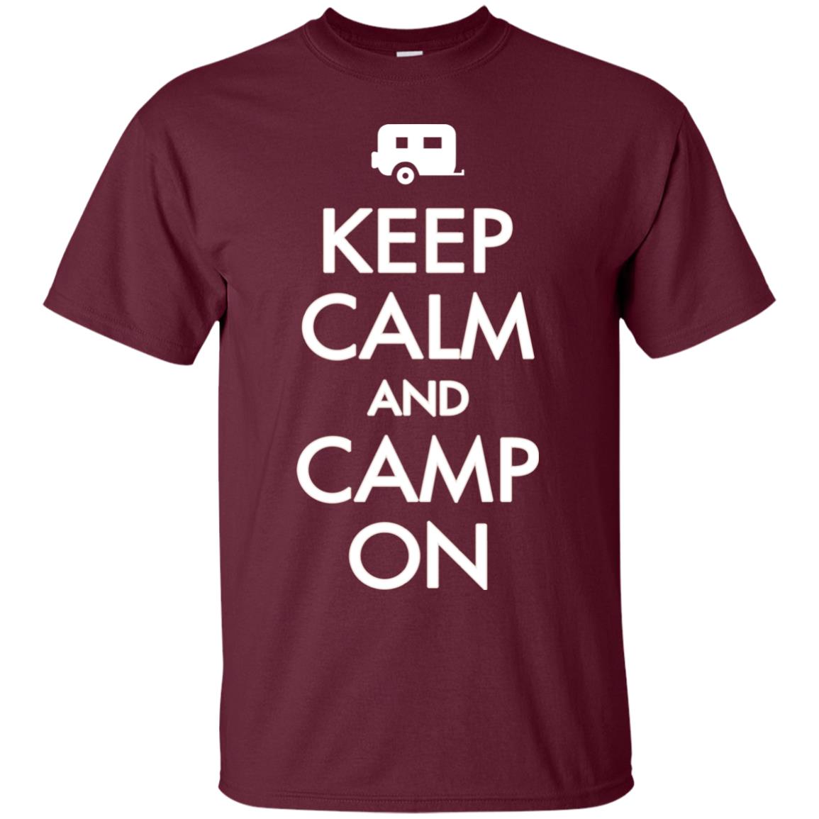 Keep Calm And Camp On Camping Lover Shirt For Camper Maroon